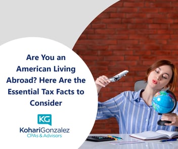 Are You an American Living Abroad? Here Are the Essential Tax Facts to Consider