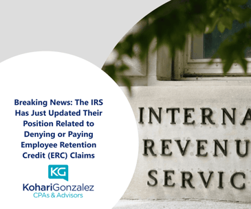 Breaking News The IRS Has Just Updated Their Position Related to Denying or Paying Employee Retention Credit (ERC) Claims
