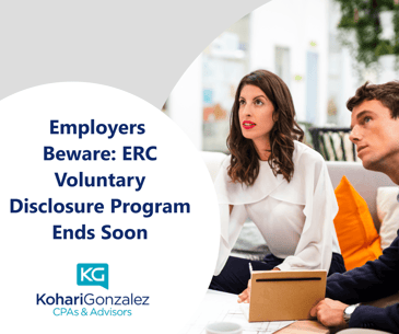 Employers Beware ERC Voluntary Disclosure Program Ends Soon