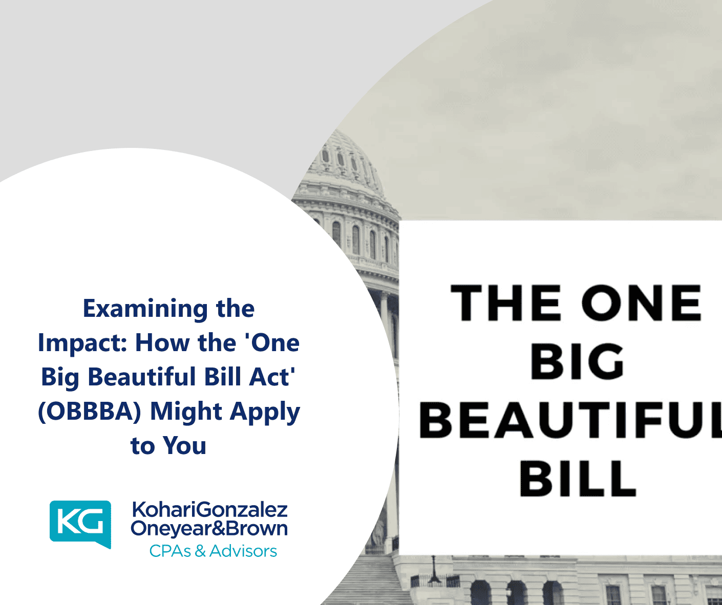 Examining the Impact: How the 'One Big Beautiful Bill Act' (OBBBA) Might Apply to You