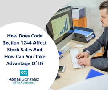 How Does Code Section 1244 Affect Stock Sales And How Can You Take Advantage Of It?