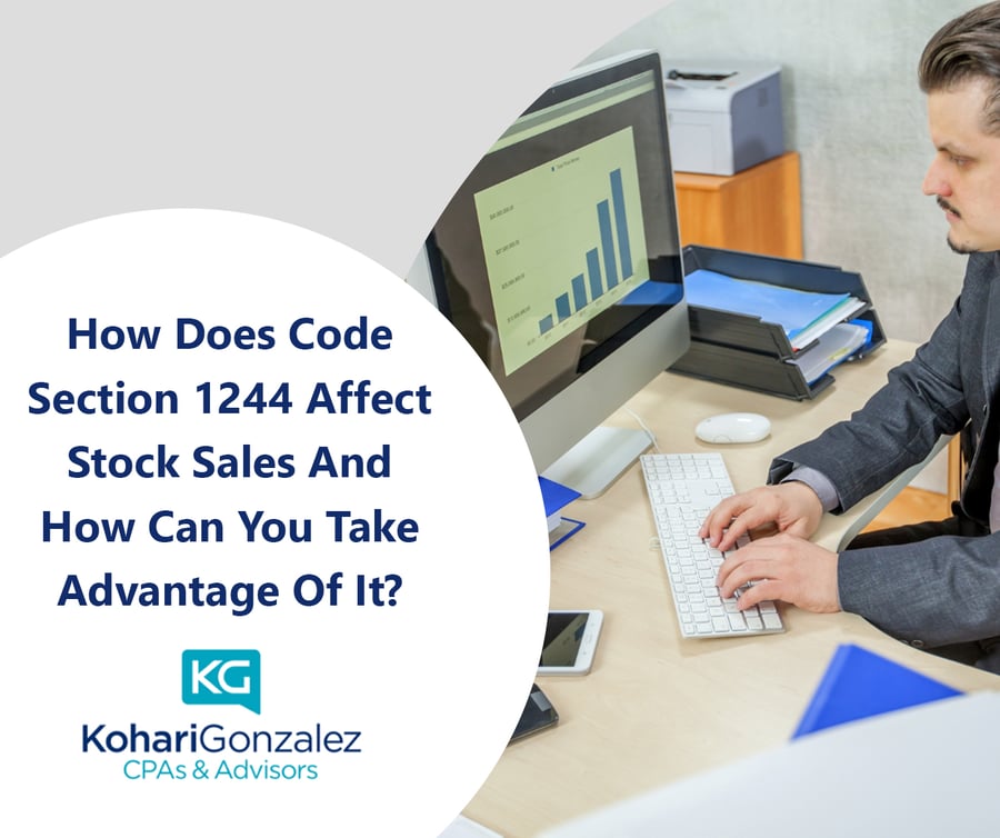 HOW DOES CODE SECTION 1244 AFFECT STOCK SALES AND HOW CAN YOU TAKE ADVANTAGE OF IT