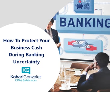 How To Protect Your Business Cash During Banking Uncertainty
