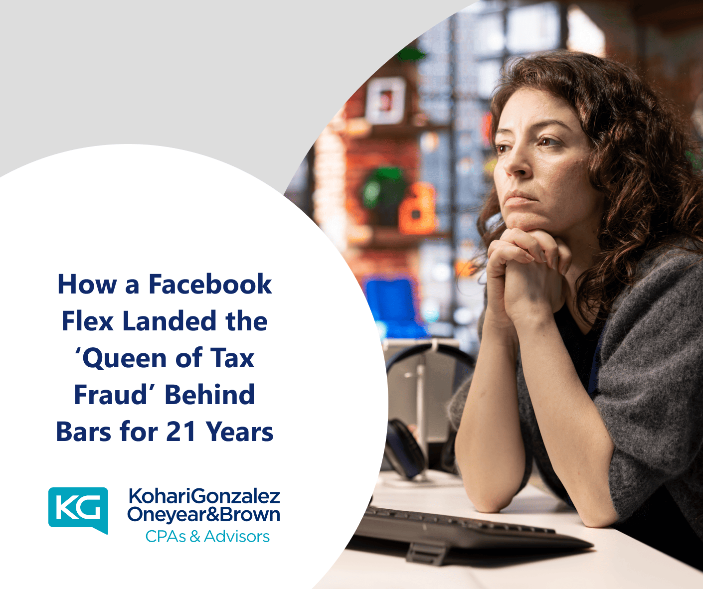 How a Facebook Flex Landed the ‘Queen of Tax Fraud’ Behind Bars for 21 Years