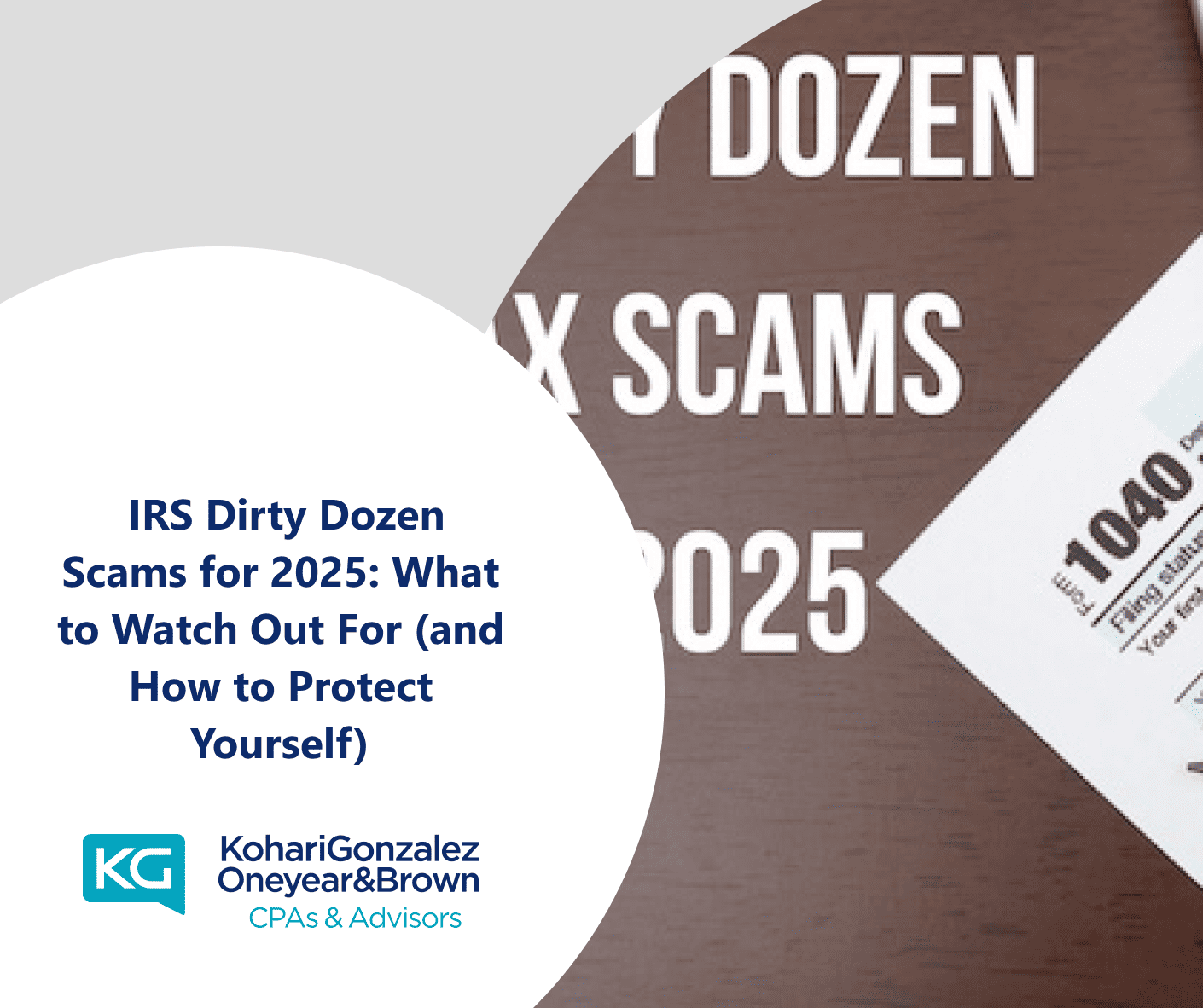 IRS Dirty Dozen Scams for 2025: What to Watch Out For (and How to Protect Yourself)