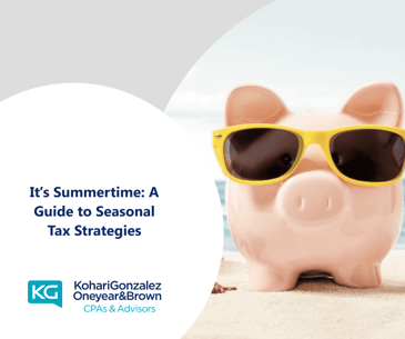 It’s Summertime: A Guide to Seasonal Tax Strategies