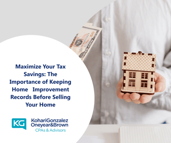 Maximize Your Tax Savings: The Importance of Keeping Home Improvement Records Before Selling Your Home
