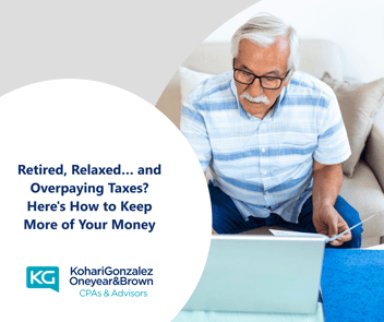Retired, Relaxed… and Overpaying Taxes? Here's How to Keep More of Your Money