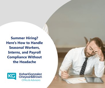 Summer Hiring? Here’s How to Handle Seasonal Workers, Interns, and Payroll Compliance Without the Headache