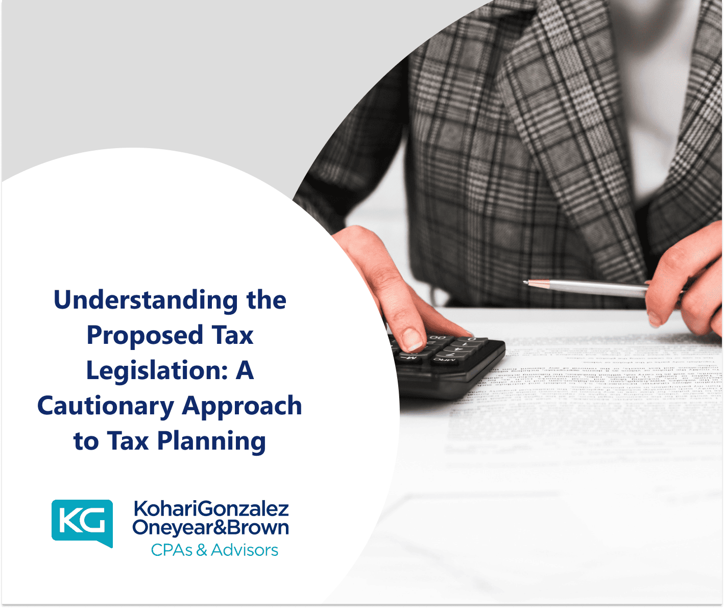 Understanding the Proposed Tax Legislation: A Cautionary Approach to Tax Planning