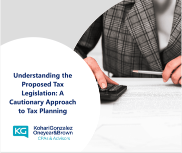 Understanding the Proposed Tax Legislation: A Cautionary Approach to Tax Planning