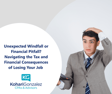 Unexpected Windfall or Financial Pitfall Navigating the Tax and Financial Consequences of Losing Your Job