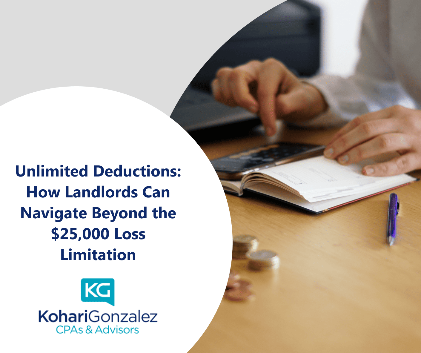 Unlimited Deductions How Landlords Can Navigate Beyond the $25,000 Loss Limitation